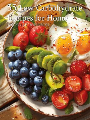 cover image of 55 Low Carbohydrate Recipes for Home